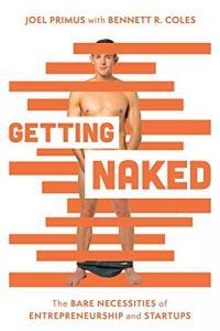 Getting Naked The Bare Necessities of Entrepreneurship and Start ups BookRAR