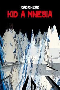 RADIOHEAD KID A MNESIA 2021 FLAC PMEDIA