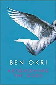 Astonishing the Gods by Ben Okri EPUB