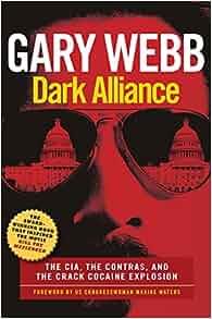 Dark Alliance The CIA the Contras and the Crack Cocaine Explosion by Gary Webb EPUB