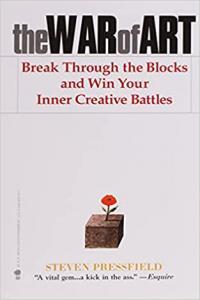 The War of Art Break Through the Blocks and Win Your Inner Creative Battles by Steven Pressfield EP