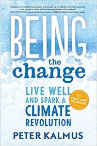 Being the Change Live Well and Spark a Climate Revolution by Peter Kalmus EPUB
