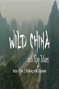 Wild China with Ray Mears Series 1 Part 2 Walking with Elephants 1080p HDTV x264 AAC MVGroup org mp4