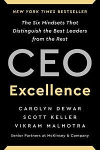 CEO Excellence The Six Mindsets That Distinguish the Best Leaders from the Rest by Scott Keller EPU