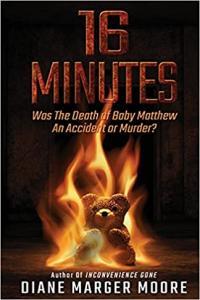 16 Minutes Was the Death of Baby Matthew an Accident or Murder by Diane Marger Moore EPUB