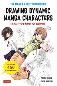 The Manga Artist s Handbook Drawing Dynamic Manga Characters The Easy 1 2 3 Method for Begi