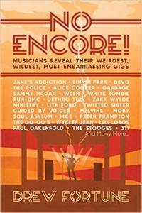 No Encore Musicians Reveal Their Weirdest Wildest Most Embarrassing Gigs by Drew Fortune EPUB