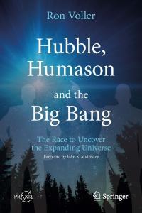 Hubble Humason and the Big Bang The Race to Uncover the Expanding Universe