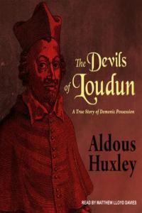 The Devils of Loudun A True Story of Demonic Possession Aldous Huxley