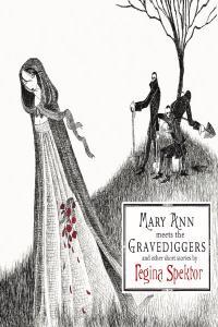 Regina Spektor Mary Ann Meets the Gravediggers and Other Short Stories by Regina Spektor 2006 Alt