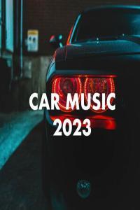 Various Artists Car Music 2023 2023 Mp3 320kbps PMEDIA