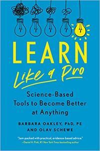 Learn Like a Pro Science Based Tools to Become Better at Anything by Barbara Oakley EPUB