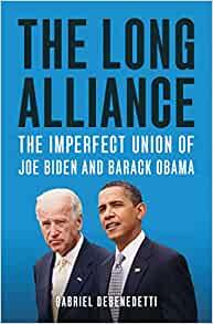 The Long Alliance The Imperfect Union of Joe Biden and Barack Obama by Gabriel Debenedetti EPUB