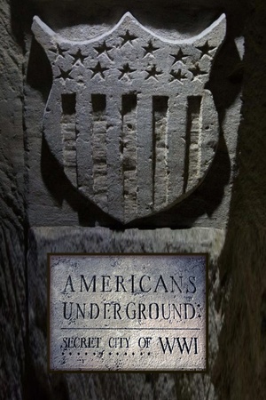 Americans Underground: Secret City of WWI 2017 1080p web YTS