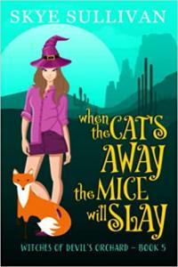 When the Cat s Away the Mice Will Slay by Skye Sullivan EPUB