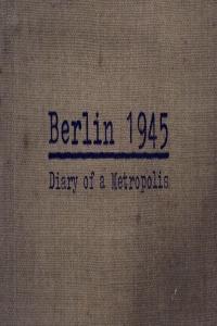 BBC Berlin 1945 Diary of a Metropolis 1of3 1080p HDTV x265 AAC MVGroup org mkv