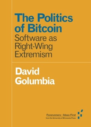 The Politics of Bitcoin Software as Right Wing Extremism 2016 Epub Gooner