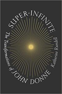 Super Infinite The Transformations of John Donne A Sunday Times bestseller by Katherine Rundell E