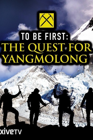 To Be First: The Quest for Yangmolong 2014 1080p web YTS