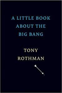 A Little Book about the Big Bang by Tony Rothman PDF