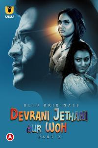 Devrani Jethani Aur Woh 2023 Ullu Web Series 534p
