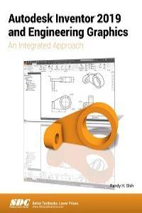Autodesk Inventor 2019 and Engineering Graphics