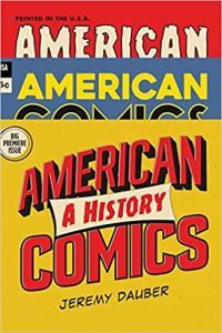 American Comics A History by Jeremy Dauber EPUB