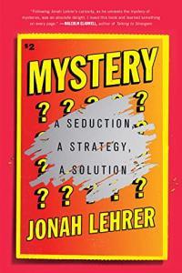 Mystery A Seduction A Strategy A Solution by Jonah Lehrer EPUB
