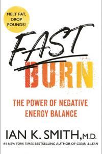 Fast Burn The Power of Negative Energy Balance By Ian K Smith