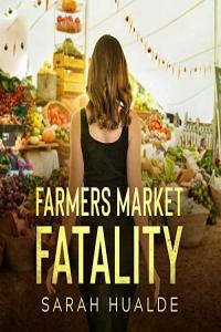 Farmers Market Fatality by Sarah Hualde EPUB