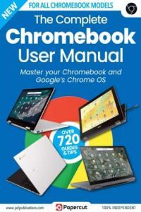The Complete Chromebook User Manual 7th Edition 2023 CourseWikia