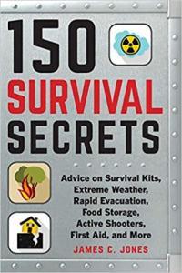 150 Survival Secrets Advice on Survival Kits Extreme Weather Rapid Evacuation