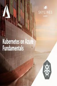 Kubernetes on Microsoft Azure Fundamentals