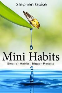 Mini Habits Smaller Habits Bigger Results by Stephen Guise EPUB