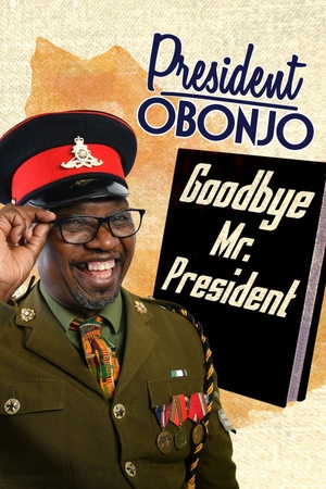 President Obonjo: Goodbye Mr President 2020 1080p web YTS