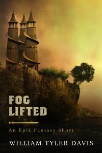 Fog Lifted by William Tyler Davis The Great Ranger Book 1