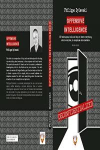 Offensive Intelligence 300 techniques tools and tips to know everything about everyone in compan