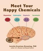 Meet Your Happy Chemicals Dopamine Endorphin Oxytocin Serotonin