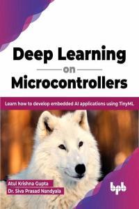 Deep Learning on Microcontrollers by Atul Krishna Gupta EPUB
