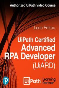 UiPath Certified Advanced RPA Developer UiARD Authorized UiPath Course