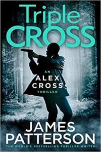 Triple Cross Alex Cross Series 30 by James Patterson
