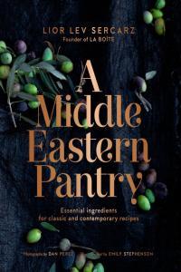 A Middle Eastern Pantry Essential Ingredients for Classic and Contemporary Recipes A Cookbook by Li