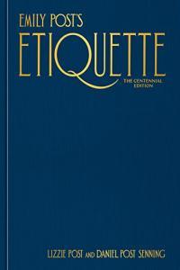 Emily Post s Etiquette The Centennial Edition by Lizzie Post EPUB