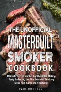 Gas Smoker Cookbook Ultimate Cookbook for Making Great Barbecue Complete Guide