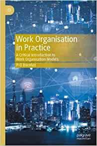 Work Organization in Practice A Critical Introduction to Work Organisation Models CourseW