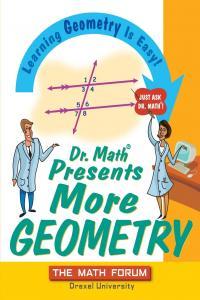 Dr Math Presents More Geometry Learning Geometry Is Easy
