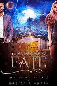 Running From Fate by Chrissie Angel Melinoe Black