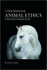A New Basis for Animal Ethics Telos and Common Sense by Bernard E Rollin EPUB