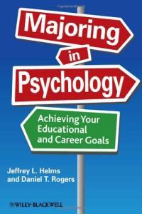 Majoring in Psychology Achieving Your Educational and Career Goals Jeffrey L Helms Daniel T Ro
