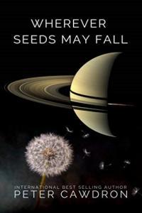 Wherever Seeds May Fall First Contact Peter Cawdron